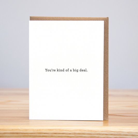 You're Kind of a Big Deal Greeting Card