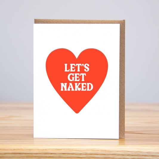 Let's Get Naked Heart Greeting Card